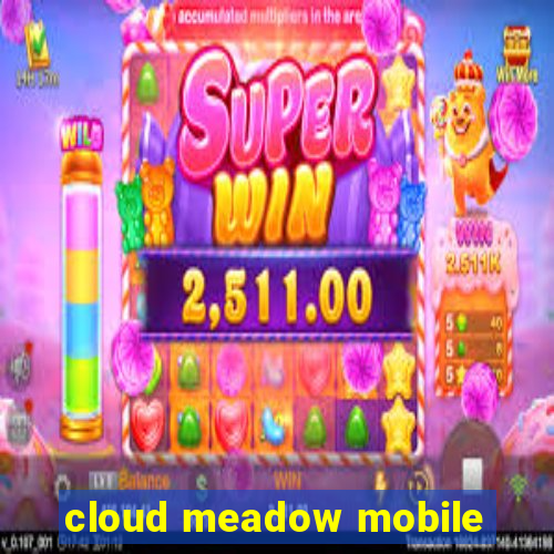 cloud meadow mobile